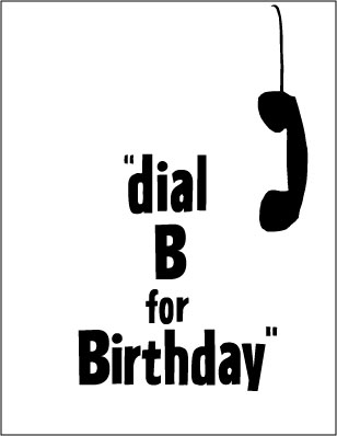 "dial B for Birthday"